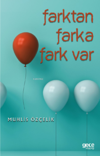 Farktan Farka Fark Var | Muhlis Özçelik | Gece Kitaplığı Yayınları