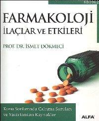 Farmakoloji İlaçlar ve Etkileri | İsmet Dökmeci | Alfa Basım Yayım Dağ