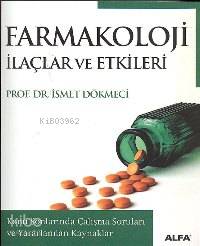 Farmakoloji İlaçlar ve Etkileri | İsmet Dökmeci | Alfa Basım Yayım Dağ