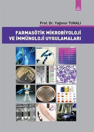 Farmasötik Mikrobiyoloji ve İmmünoloji Uygulamaları | Yağmur Tunalı | 