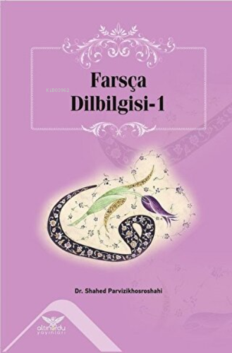 Farsça Dilbilgisi - 1 | Shahed Parvizikhosroshahi | Altınordu Yayınlar