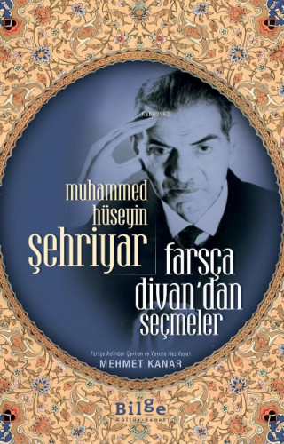 Farsça Divan’dan Seçmeler | Muhammed Hüseyin Şehriyar | Bilge Kültür S