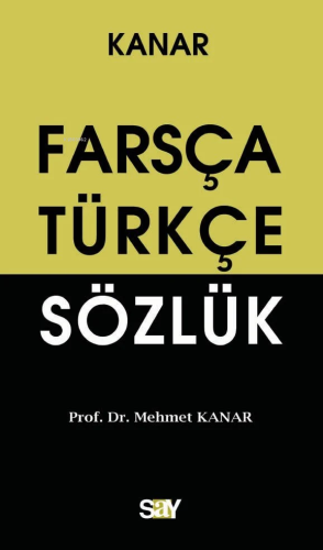 Farsça-Türkçe Sözlük ( Küçük Boy) | Mehmet Kanar | Say Yayınları