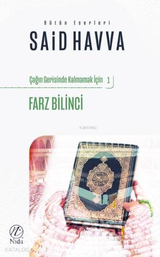 Farz Bilinci; Çağın Gerisinde Kalmamak İçin 1 | Said Havva | Nida Yayı