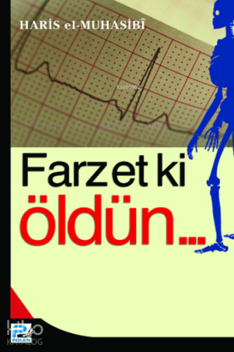 Farzet ki Öldün... | Haris el-Muhasibi | Karınca & Polen Yayınları