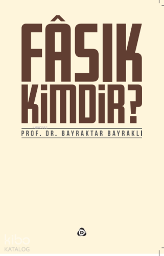 Fasık Kimdir? | Bayraktar Bayraklı | Düşün Yayıncılık