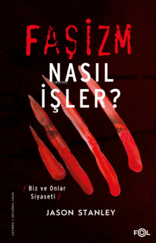 Faşizm Nasıl İşler?;Biz ve Onlar Siyaseti | Jason Stanley | Fol Kitap