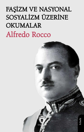 Faşizm ve Nasyonal Sosyalizm Üzerine Okumalar | Alfredo Rocco | Dorlio