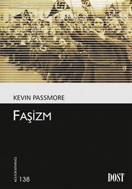 Faşizm | Kevin Passmore | Dost Kitabevi