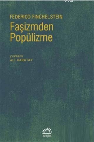 Faşizmden Popülizme | Federico Finchelstein | İletişim Yayınları