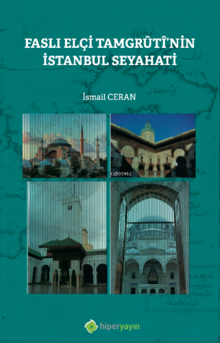 Faslı Elçi Tamgrûtî’nin İstanbul Seyahati | İsmail Ceran | Hiper Yayın