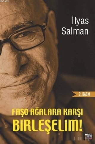 Faşo Ağalara Karşı Birleşelim! | İlyas Salman | İleri Yayınları