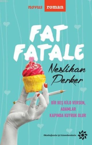 Fat Fatale | Neslihan Perker | Doğan Novus Yayınları