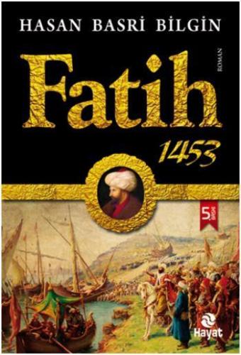 Fatih 1453 | Hasan Basri Bilgin | Hayat Yayınları