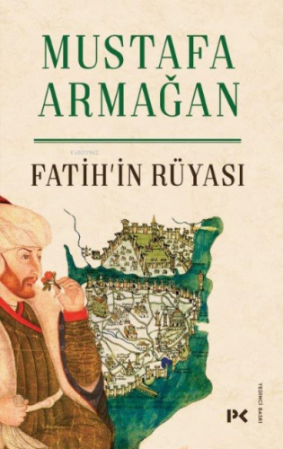 Fatih’in Rüyası | Mustafa Armağan | Profil Yayıncılık