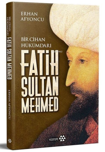 Fatih Sultan Mehmed - Bir Cihan Hükümdarı | Erhan Afyoncu | Yeditepe Y