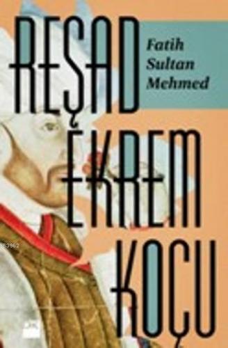 Fatih Sultan Mehmed | Reşad Ekrem Koçu | Doğan Kitap