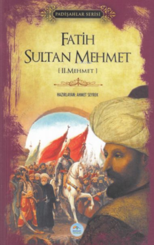 Fatih Sultan Mehmet (Padişahlar Serisi) 2.Mehmet | Ahmet Seyrek | Mavi