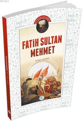 Fatih Sultan Mehmet | Ahmet Seyrek | Maviçatı Yayınları