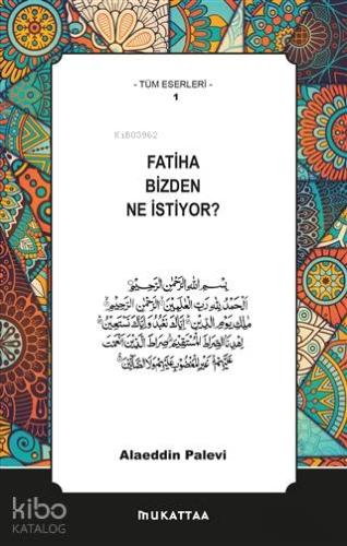 Fatiha Bizden Ne İstiyor? | Alaeddin Palevi | Mukattaa Yayınları