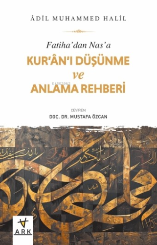 Fatiha’dan Nas’a Kur’ân’ı Düşünme ve Anlama Rehberi | Âdil Muhammed Ha