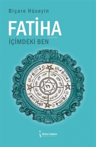 Fatiha İçimdeki Ben | Biçare Hüseyin | İkinci Adam Yayınları