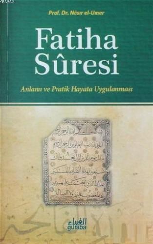 Fatiha Suresi;Anlamı ve Pratik Hayata Uygulanması | Nâsır el-Umer | Gu