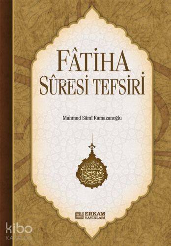 Fatiha Suresi Tefsiri | Mahmut Sami Ramazanoğlu | Erkam Yayınları