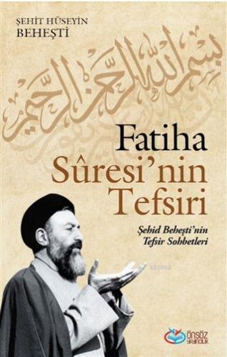 Fatiha Suresi'nin Tefsiri; Şehid Baheşti'nin Tefsir Sohbetleri | Şehit