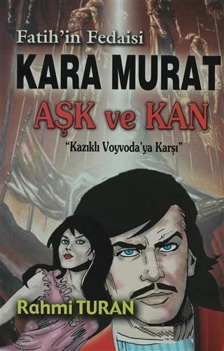 Fatih'in Fedaisi Kara Murat Aşk ve Kan; Kazıklı Voyvoda'ya Karşı | Rah