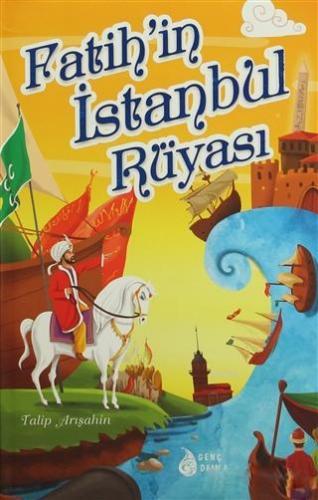 Fatih'in İstanbul Rüyası | Talip Arışahin | Genç Damla Yayınevi