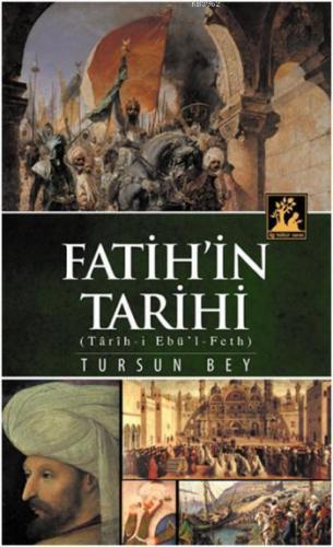 Fatih'in Tarihi | Tursun Bey | İlgi Kültür Sanat Yayıncılık