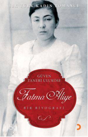 Fatma Aliye | Güven Taneri Uluköse | Cinius Yayınları