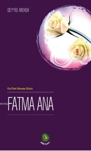 Fatma Ana | Seyyid Mehdi | Dört Kapı Yayınevi