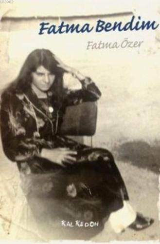 Fatma Bendim | Fatma Özer | Kalkedon Yayıncılık