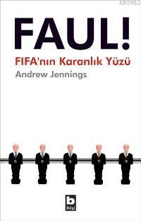 Faul!; Fifa'nın Karanlık Yüzü | Andrew Jennings | Bilgi Yayınevi