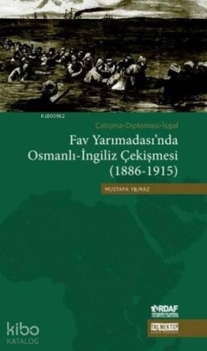 Fav Yarımadası'nda Osmanlı-İngiliz Çekişmesi (1886-1915); Çatışma-Dipl