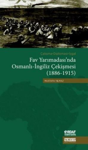 Fav Yarımadası'nda Osmanlı-İngiliz Çekişmesi (1886-1915); Çatışma-Dipl