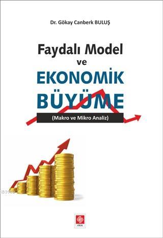 Faydalı Model ve Ekonomik Büyüme; Makro ve Mikro Analiz | Gökay Canber