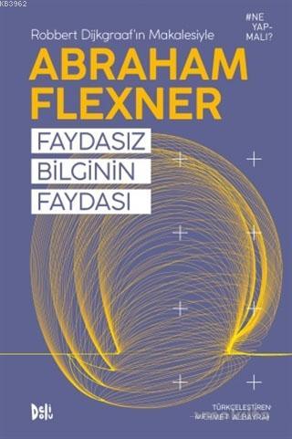 Faydasız Bilginin Faydası | Abraham Flexner | Deli Dolu