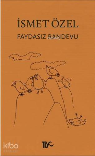 Faydasız Randevu | İsmet Özel | Tiyo Yayınevi