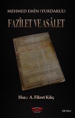 Fazilet ve Asalet | Mehmet Emin Yurdakul | Köprü Kitap