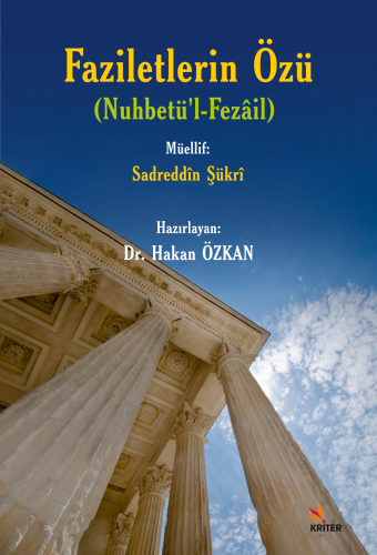 Faziletlerin Özü (Nuhbetü’l-Fezâil) | Sadreddin Şükri | Kriter Yayınla