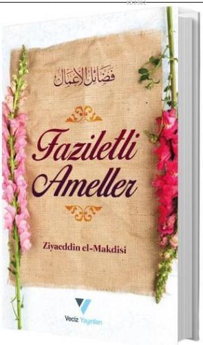 Faziletli Ameller | Ziyaeddin El Makdisi | Veciz Yayınları