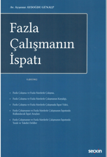 Fazla Çalışmanın İspatı | Ayşenur Aydoğdu Günalp | Seçkin Yayıncılık