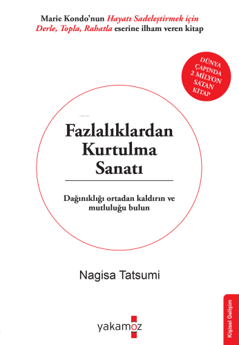 Fazlalıklardan Kurtulma Sanatı | Nagisa Tatsumi | Yakamoz Yayınları