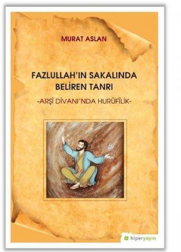 Fazlullah'ın Sakalında Beliren Tanrı Arşi Divan'ında Hurufilik | Murat