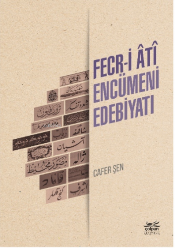 Fecr-i Âtî Encümeni Edebiyatı | Cafer Şen | Çolpan Kitap