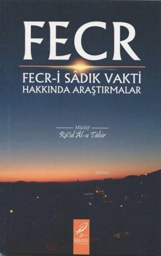 Fecr-i Sâdık Vakti Hakkında Araştırmalar | Ra´id Al-u Tahir | Hadis Ya