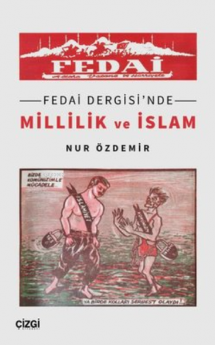 Fedai Dergisi'nde Millilik ve İslam | Nur Özdemir | Çizgi Kitabevi